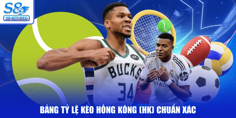Bảng tỷ lệ kèo hồng kông (HK) chuẩn xác