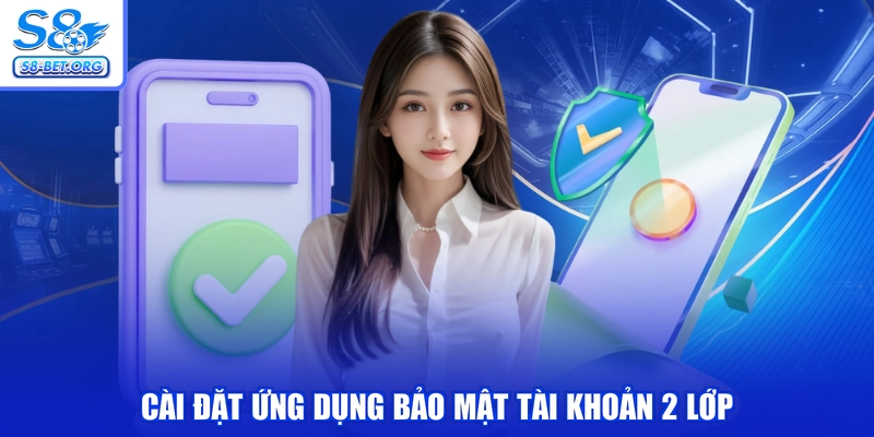 Cài đặt ứng dụng bảo mật tài khoản 2 lớp
