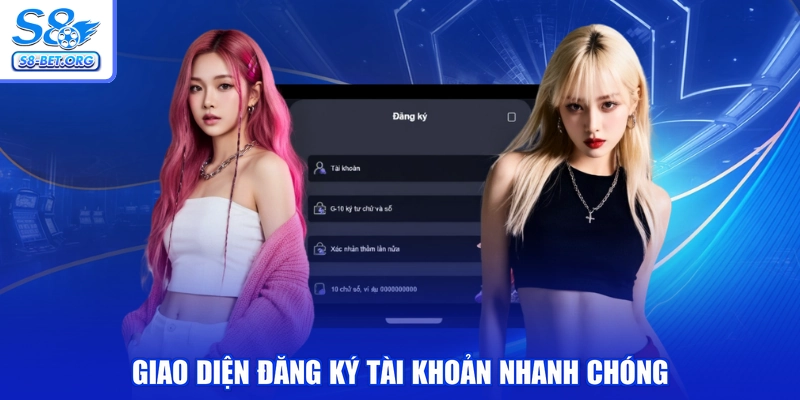 Giao diện Đăng Ký tài khoản nhanh chóng