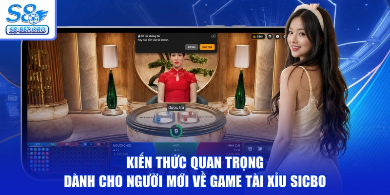 Kiến thức quan trọng dành cho người mới về game Tài Xỉu Sicbo