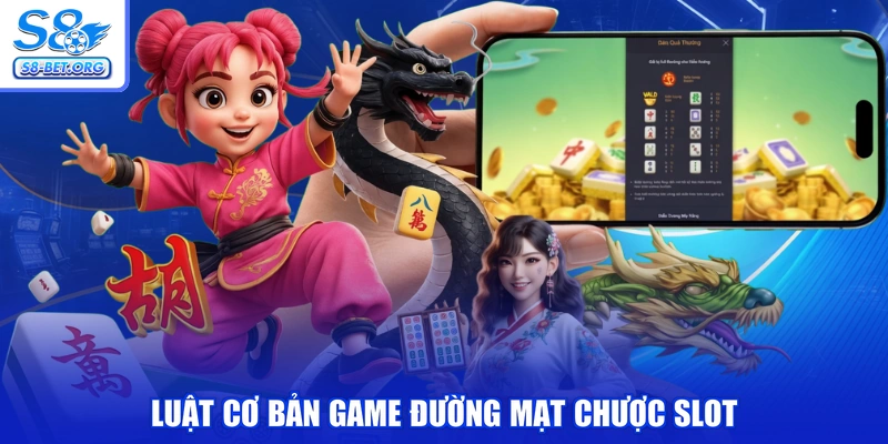 Luật cơ bản game Đường Mạt Chược slot