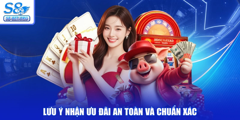 Lưu ý nhận ưu đãi an toàn và chuẩn xác