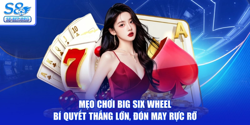Mẹo Chơi Big Six Wheel - Bí Quyết Thắng Lớn, Đón May Rực Rỡ