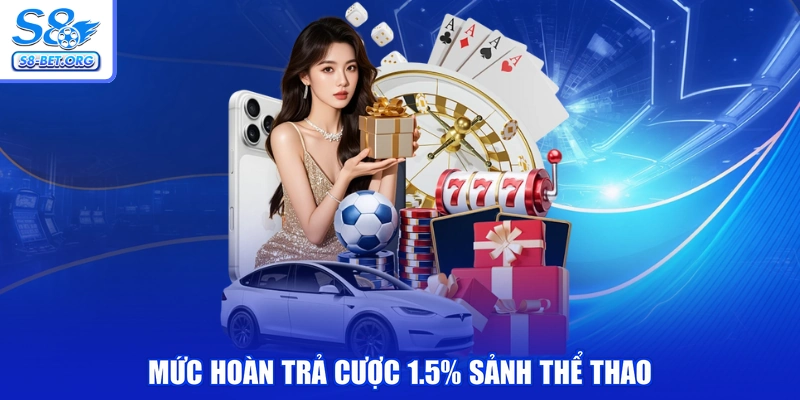 Mức hoàn trả cược 1.5% sảnh thể thao