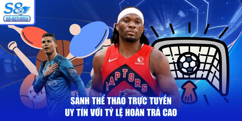Sảnh Thể thao trực tuyến uy tín với tỷ lệ hoàn trả cao
