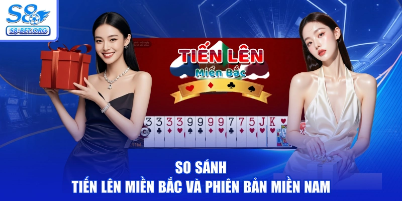 So sánh tiến lên miền Bắc và phiên bản miền Nam
